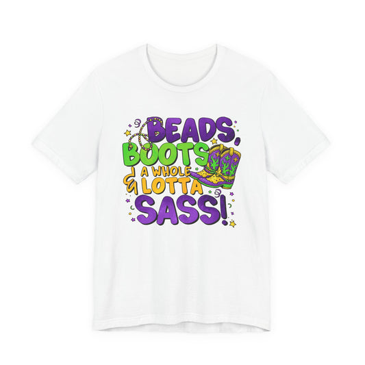 Beads, Boots & A Whole Lotta Sass Mardi Gras Tee
