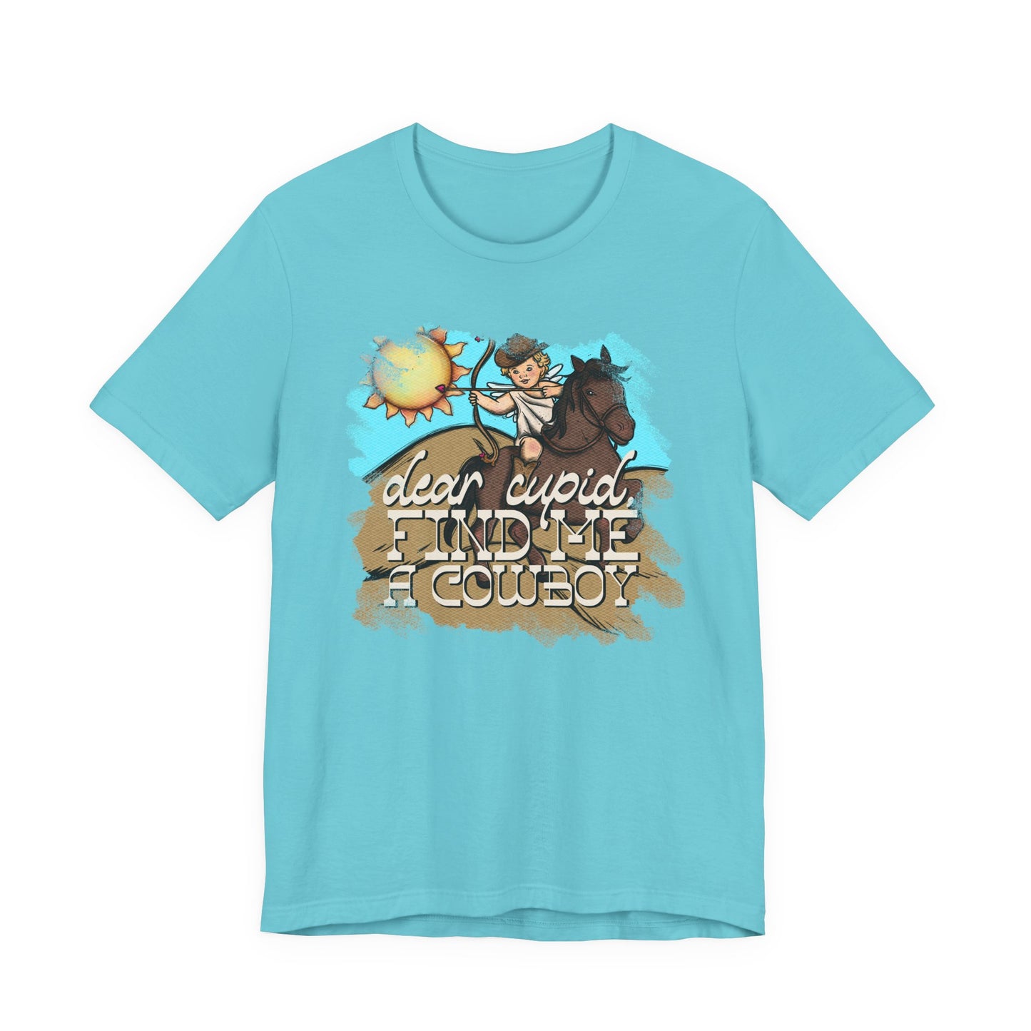 Dear Cupid, Find Me a Cowboy Valentine's Day Tee