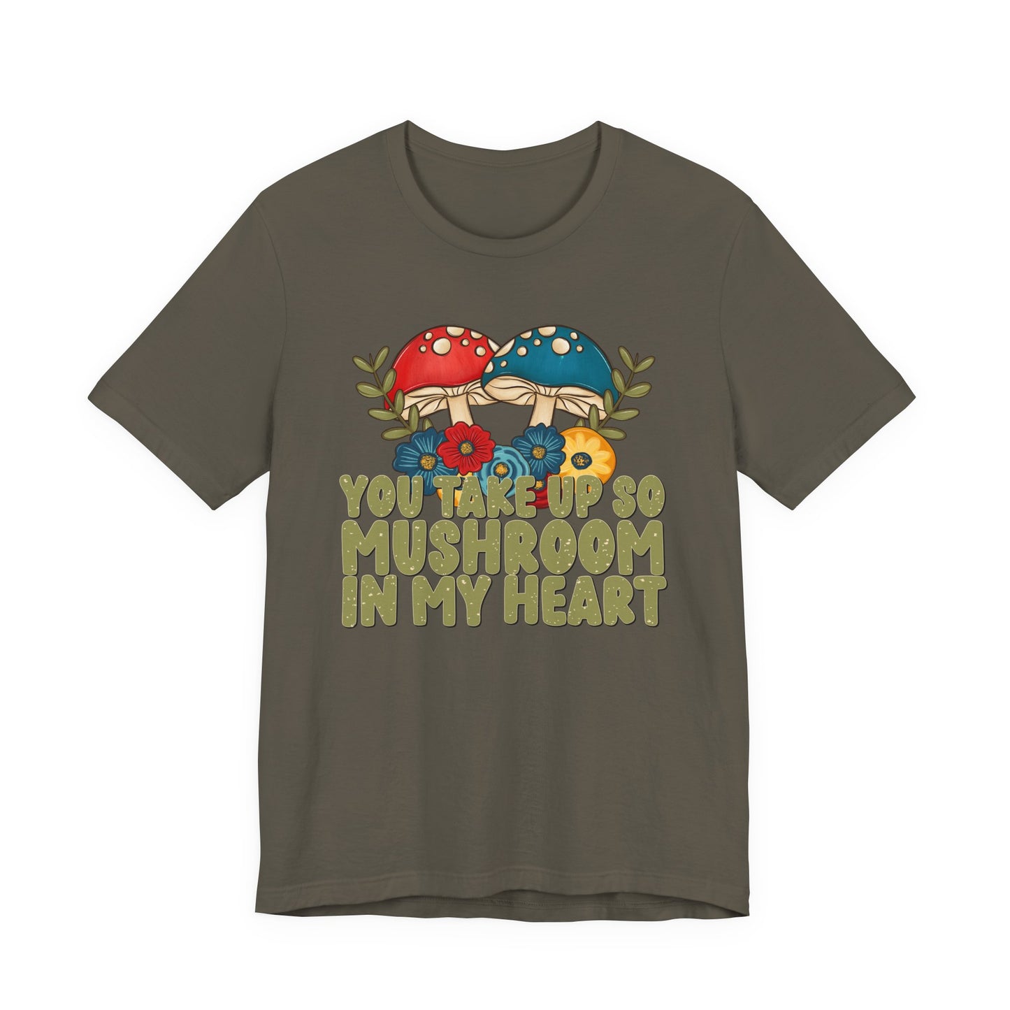 You Take Up So Mushroom In My Heart Valentine's Day Tee
