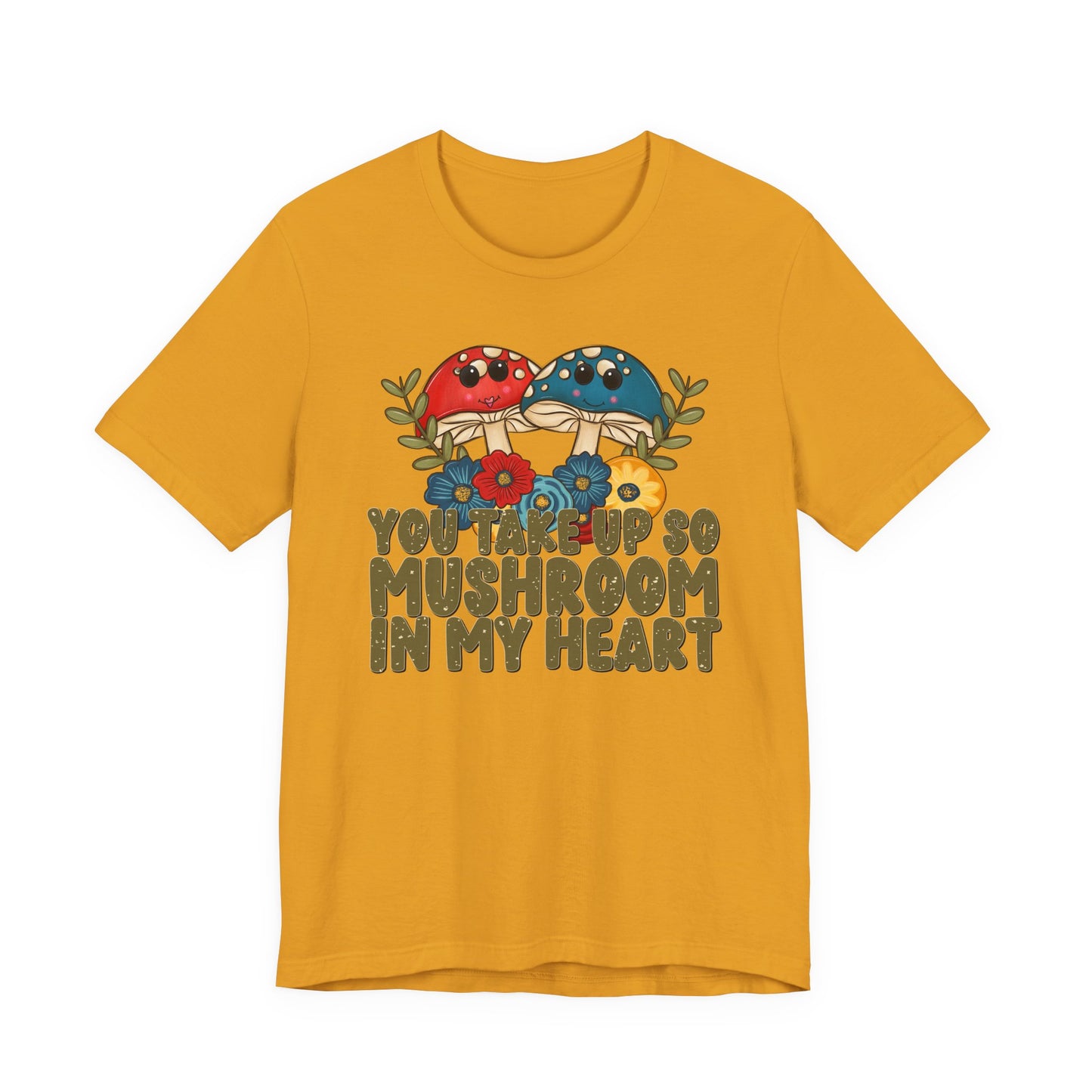 You Take Up So Mushroom In My Heart Valentine's Day Tee
