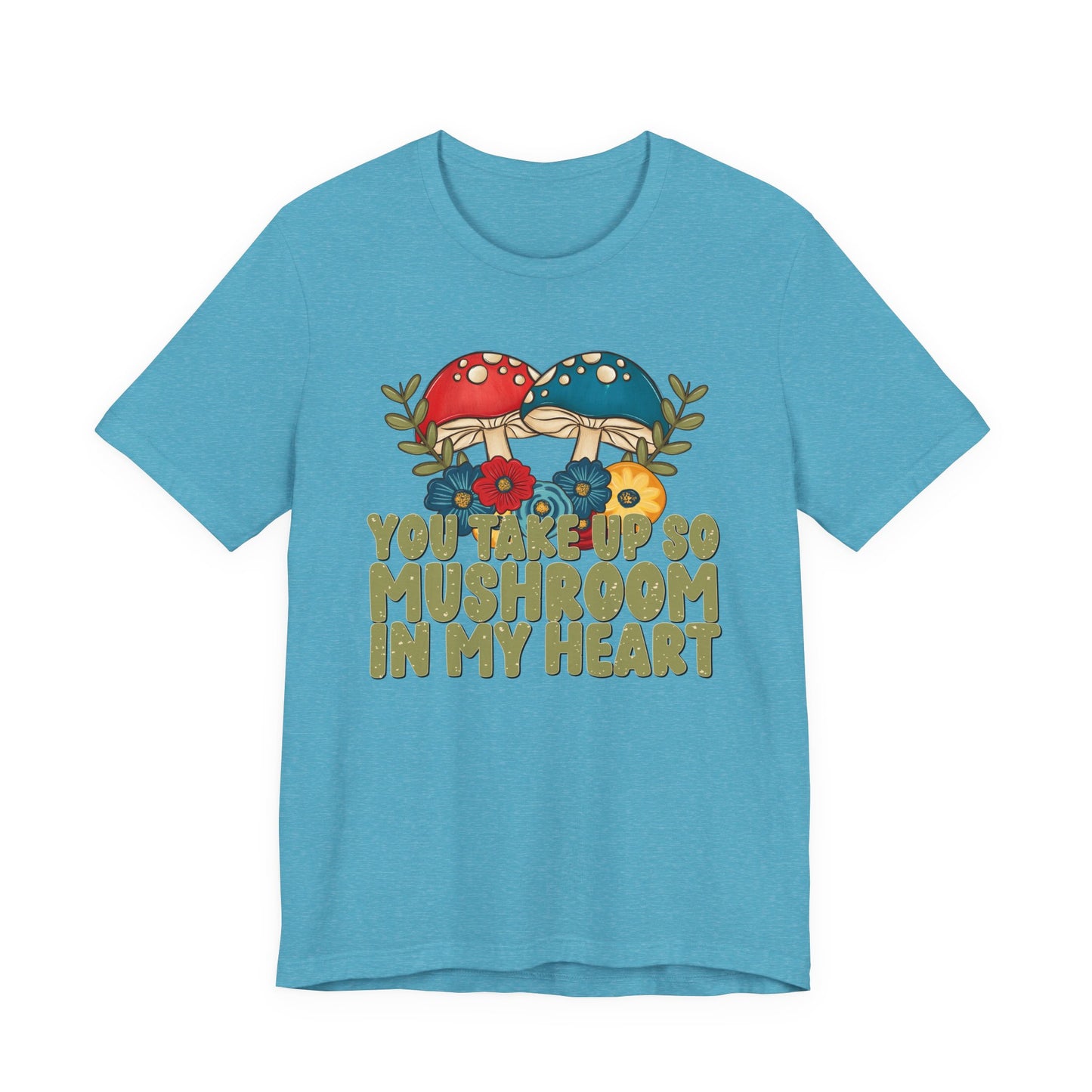 You Take Up So Mushroom In My Heart Valentine's Day Tee