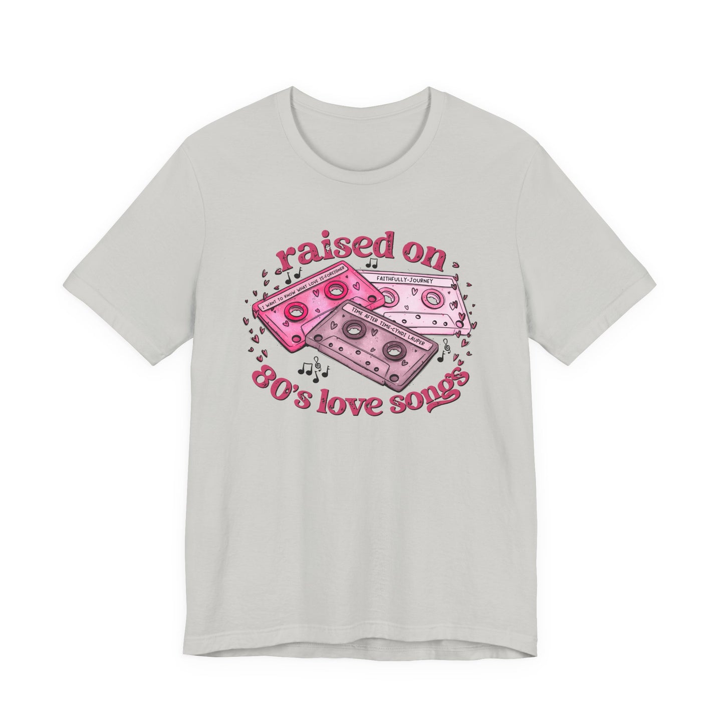 Raised on 80's Love Songs Valentine's Day Tee