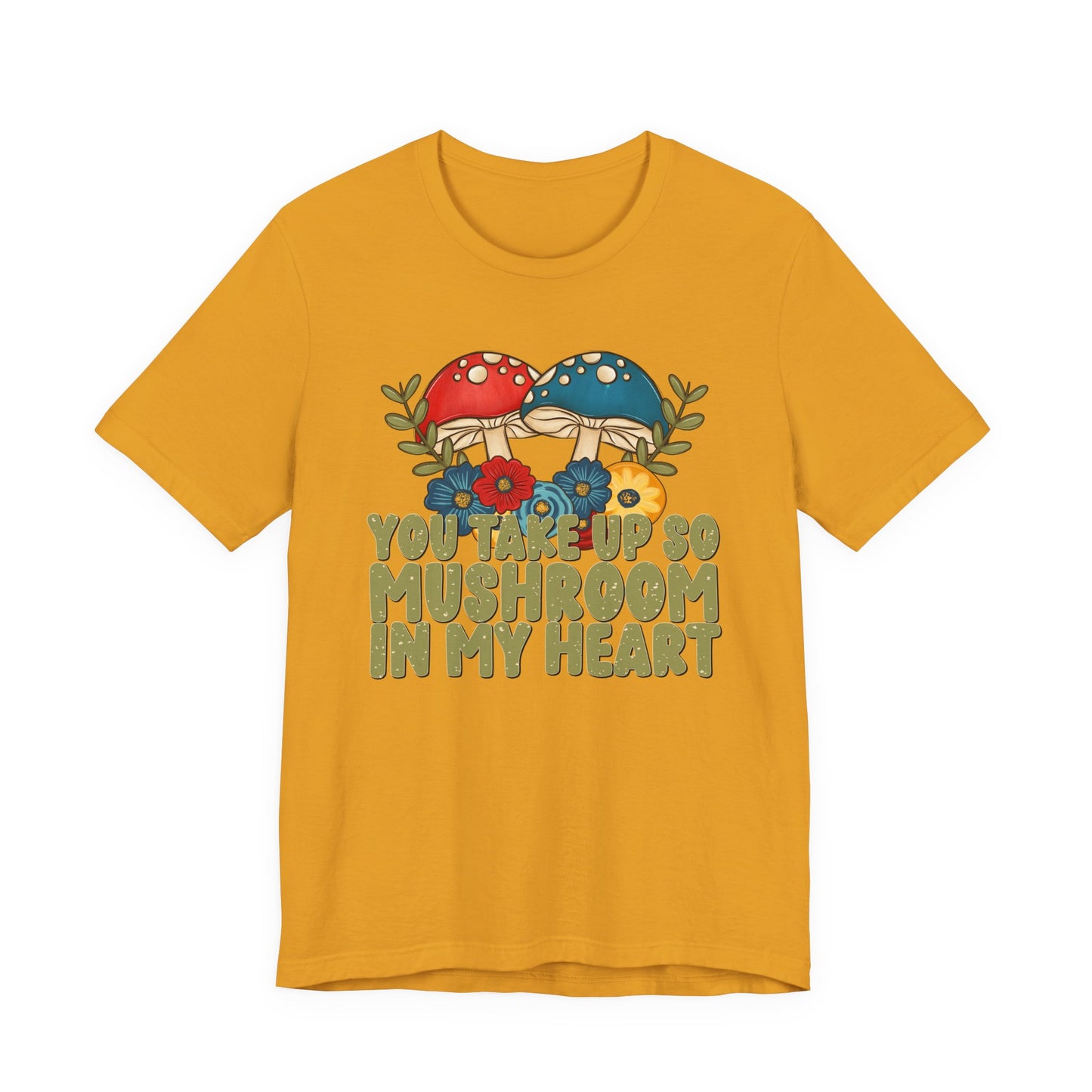 You Take Up So Mushroom In My Heart Valentine's Day Tee