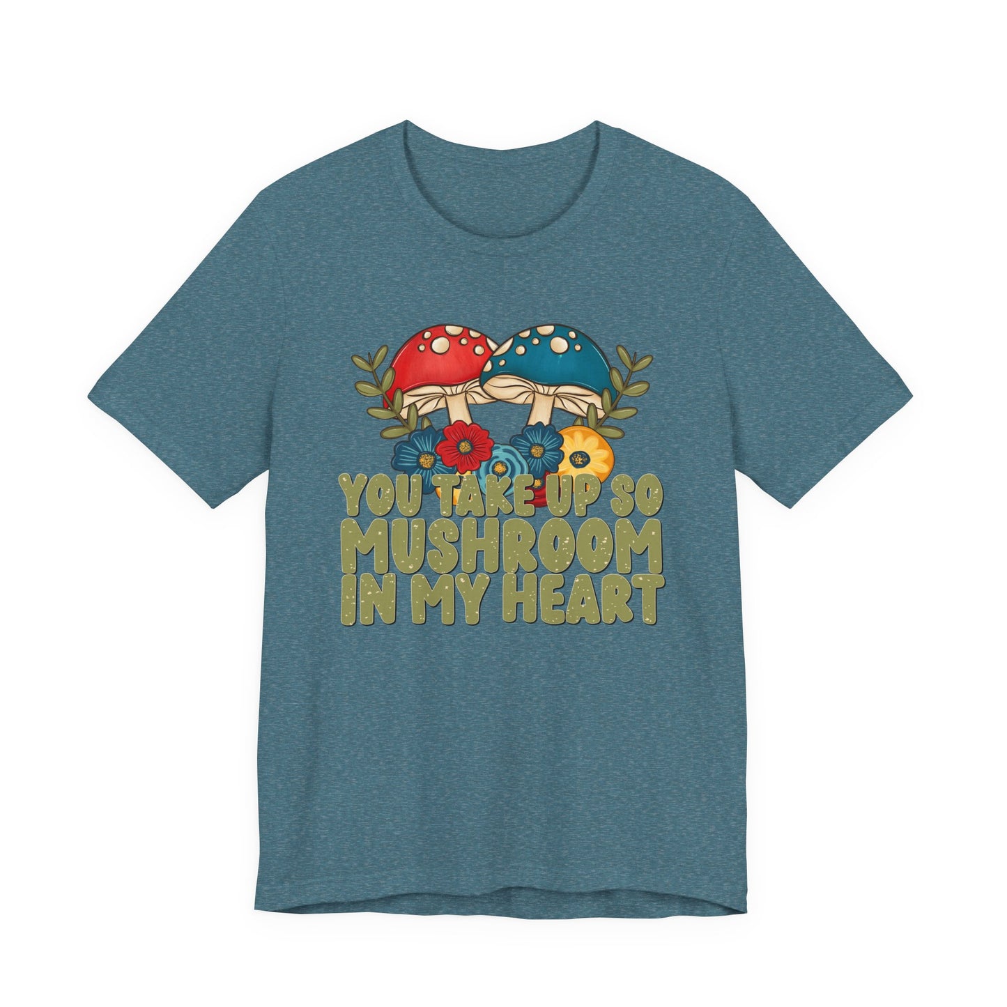 You Take Up So Mushroom In My Heart Valentine's Day Tee