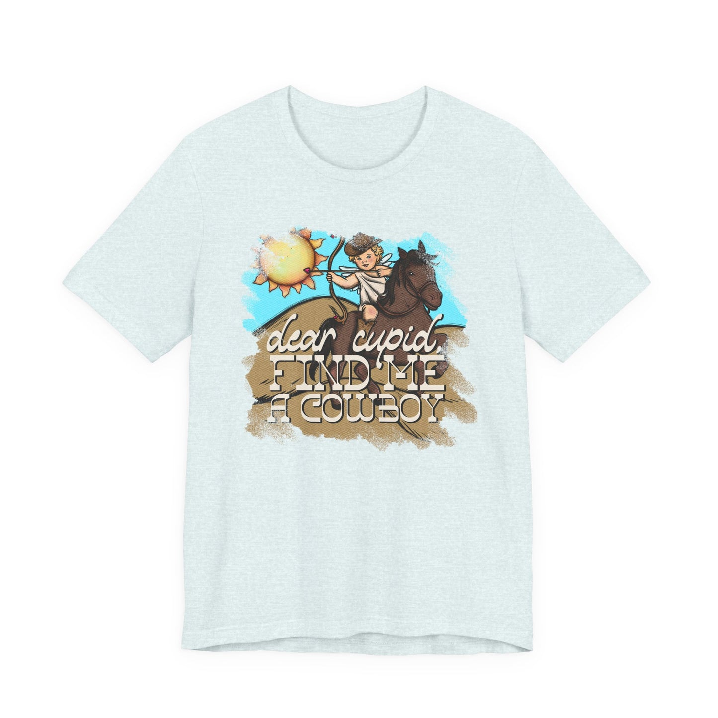 Dear Cupid, Find Me a Cowboy Valentine's Day Tee