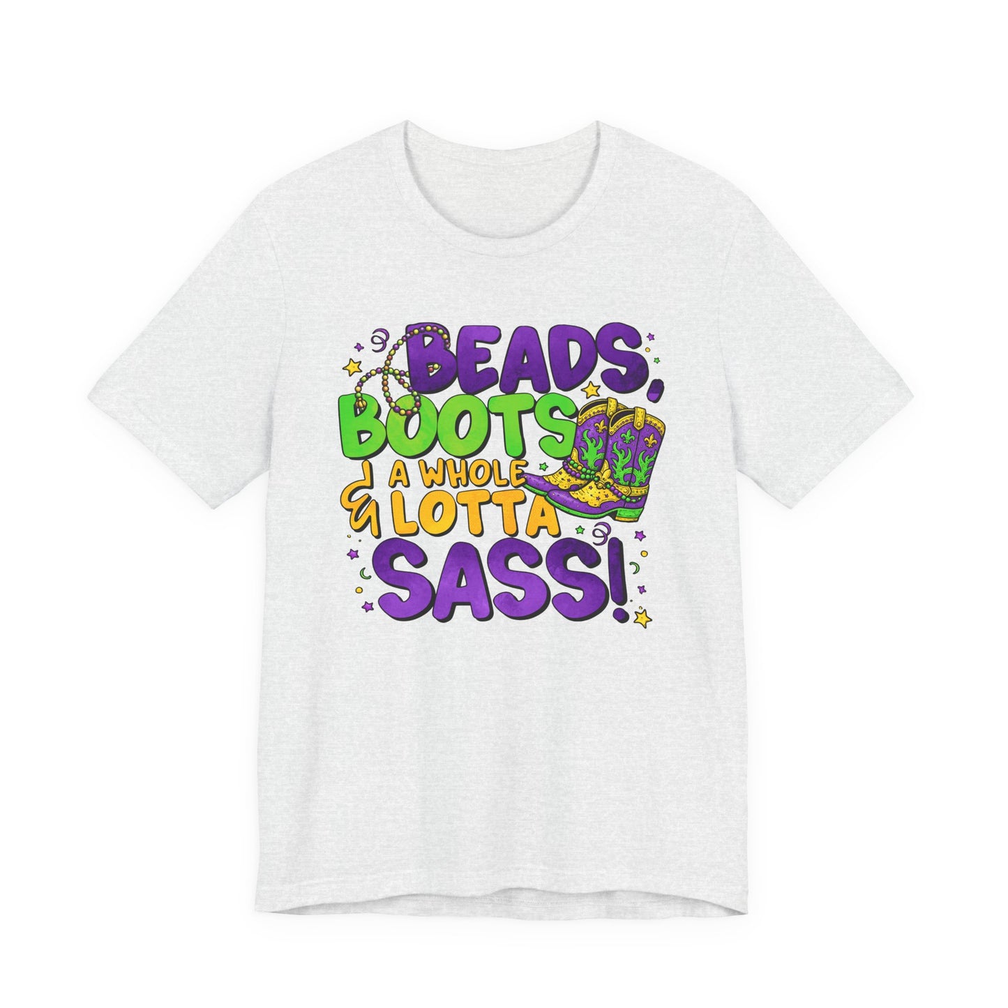Beads, Boots & A Whole Lotta Sass Mardi Gras Tee