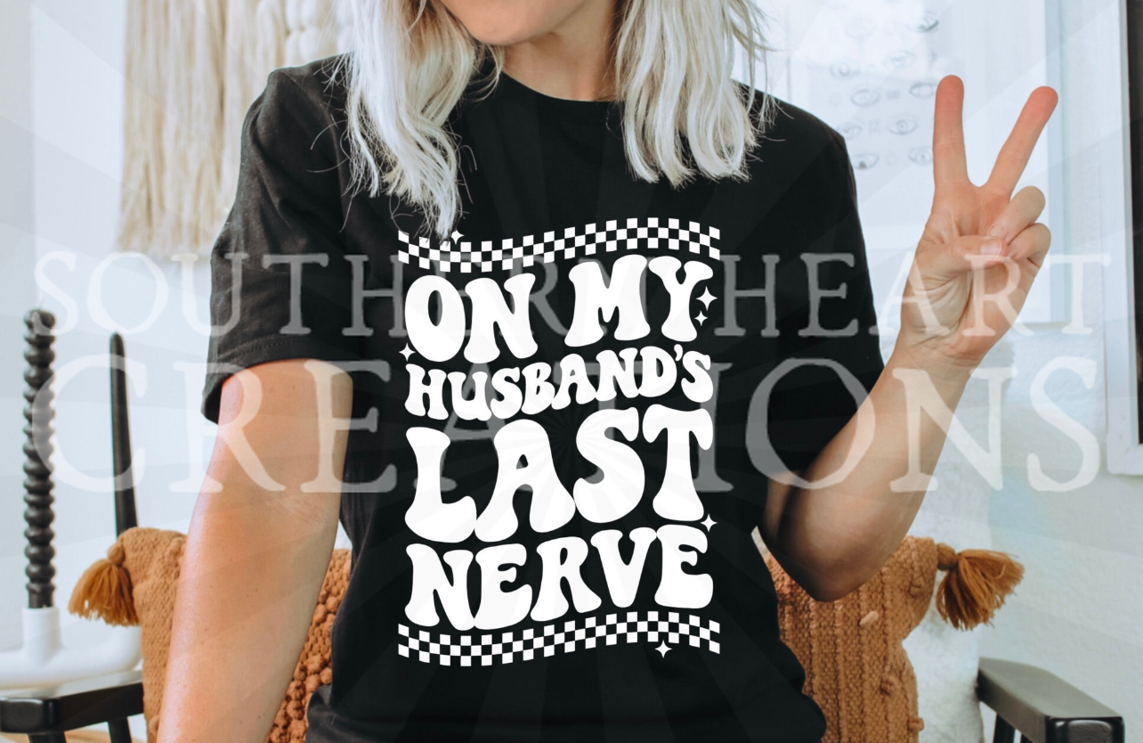 On My Husband's Last Nerve Shirt