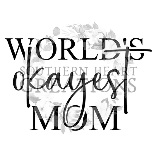 World's Okayest Mom PNG Digital Download