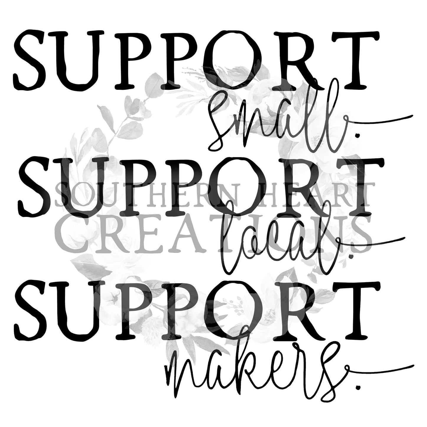 Support Small. Support Local. Support Makers. PNG Digital Download