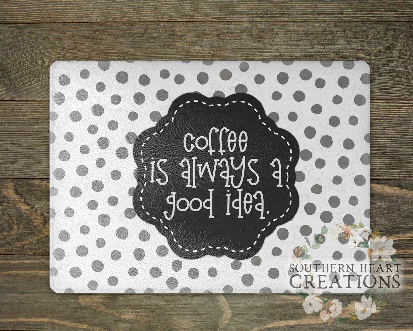 Coffee is Always a Good Idea Cutting Board PNG Digital File