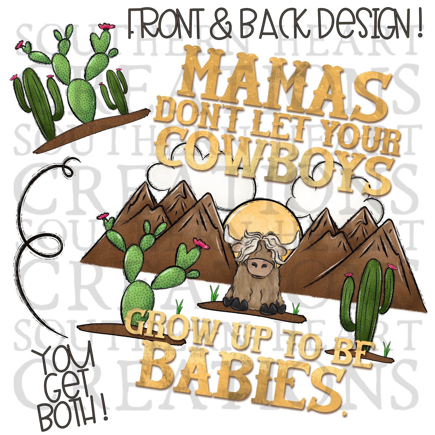 Mamas Don't Let Your Cowboys Grow Up to be Babies COLOR PNG Digital File