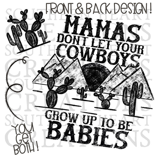 Mamas Don't Let Your Cowboys Grow Up to be Babies SOLID PNG Digital File