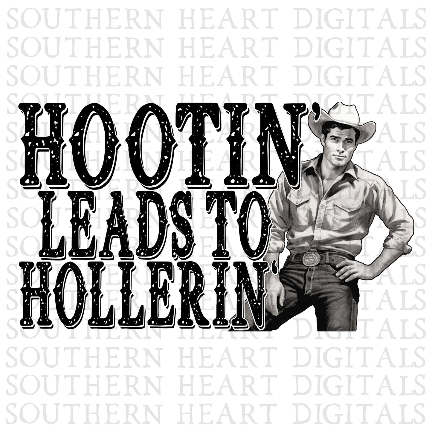 Hootin' Leads To Hollerin' PNG Digital File