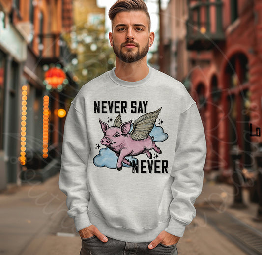 Never Say Never Shirt